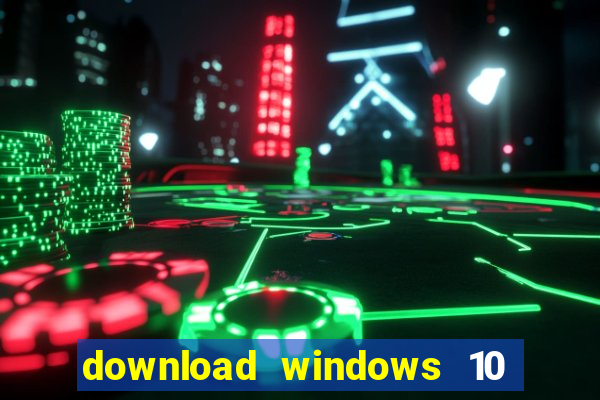 download windows 10 home iso 64 bit